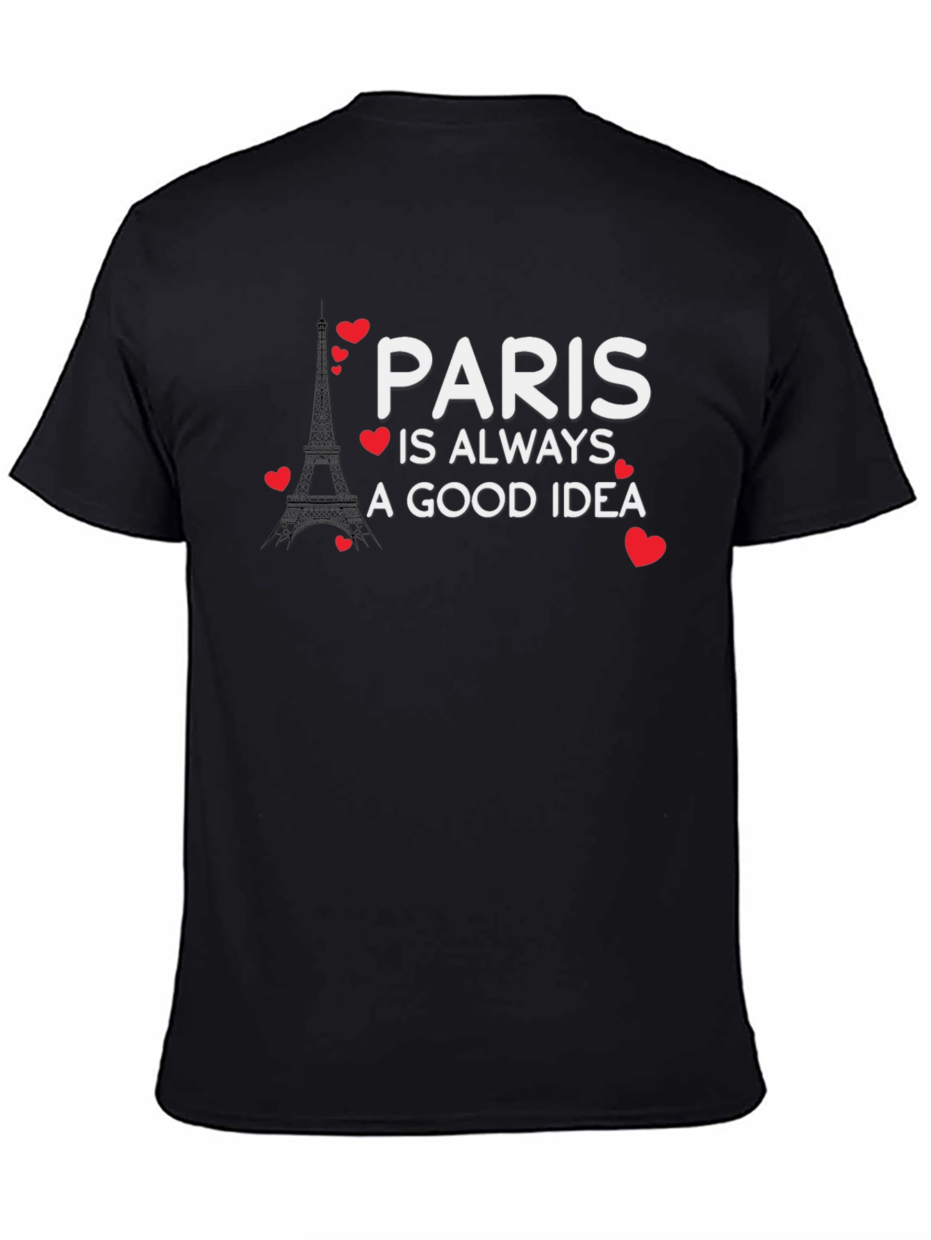 Paris is Always a Good Idea Graphic Tee
