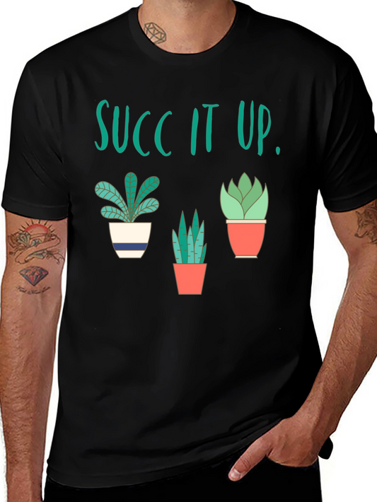 Succ It Up! Graphic T-Shirt - Funny Plant Lover Tee