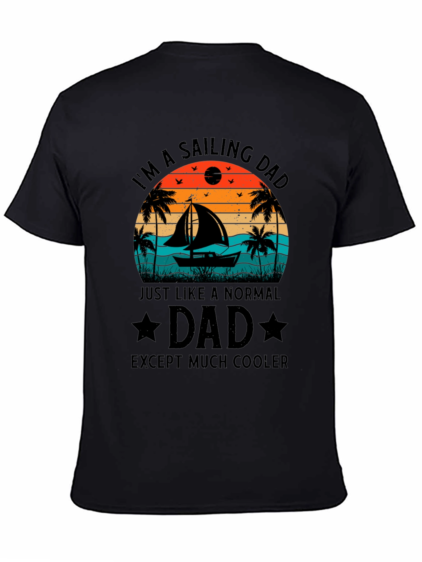 Sailing Dad T-Shirt - Cooler Than Normal Dad!