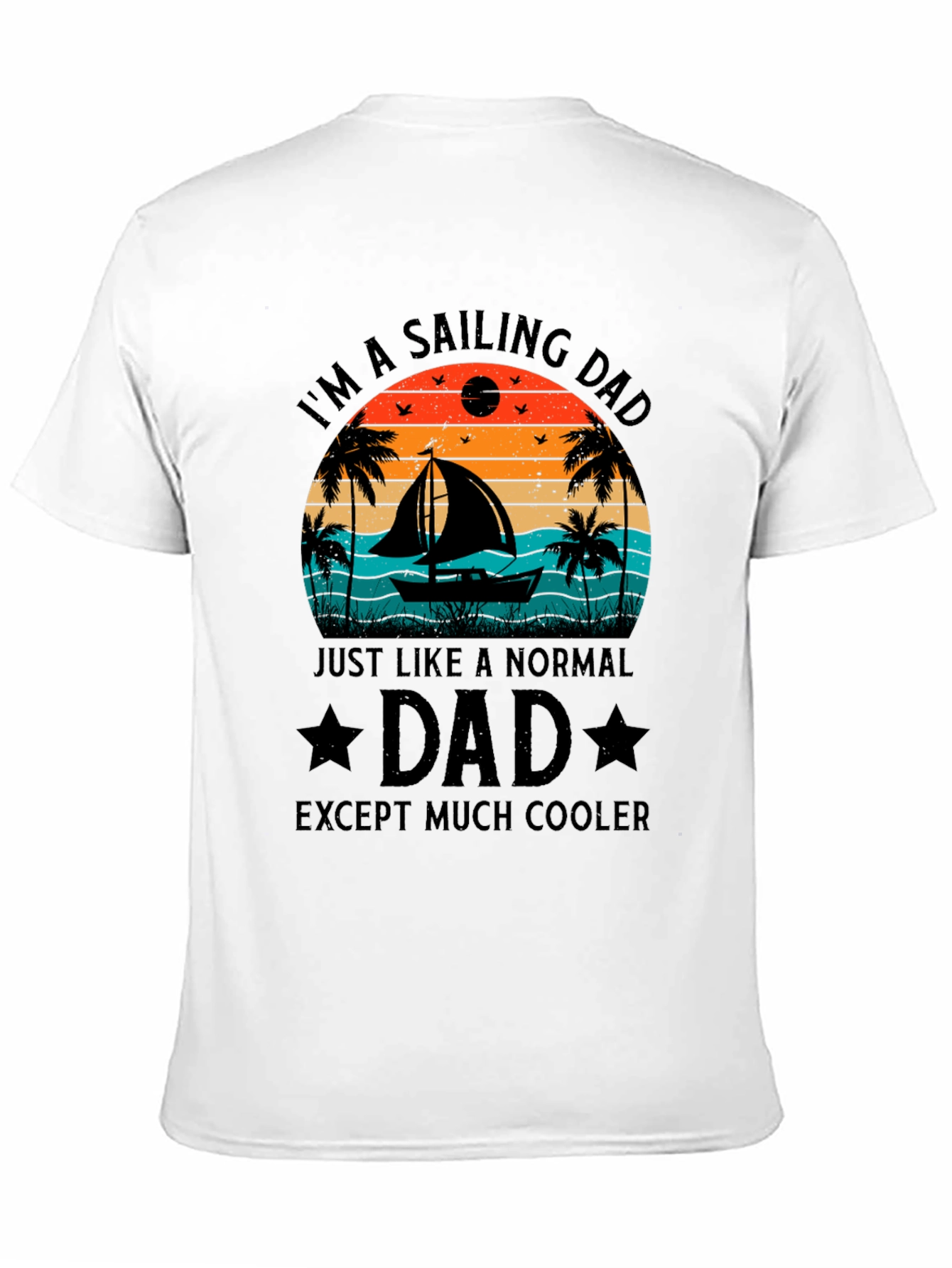 Sailing Dad T-Shirt - Cooler Than Normal Dad!