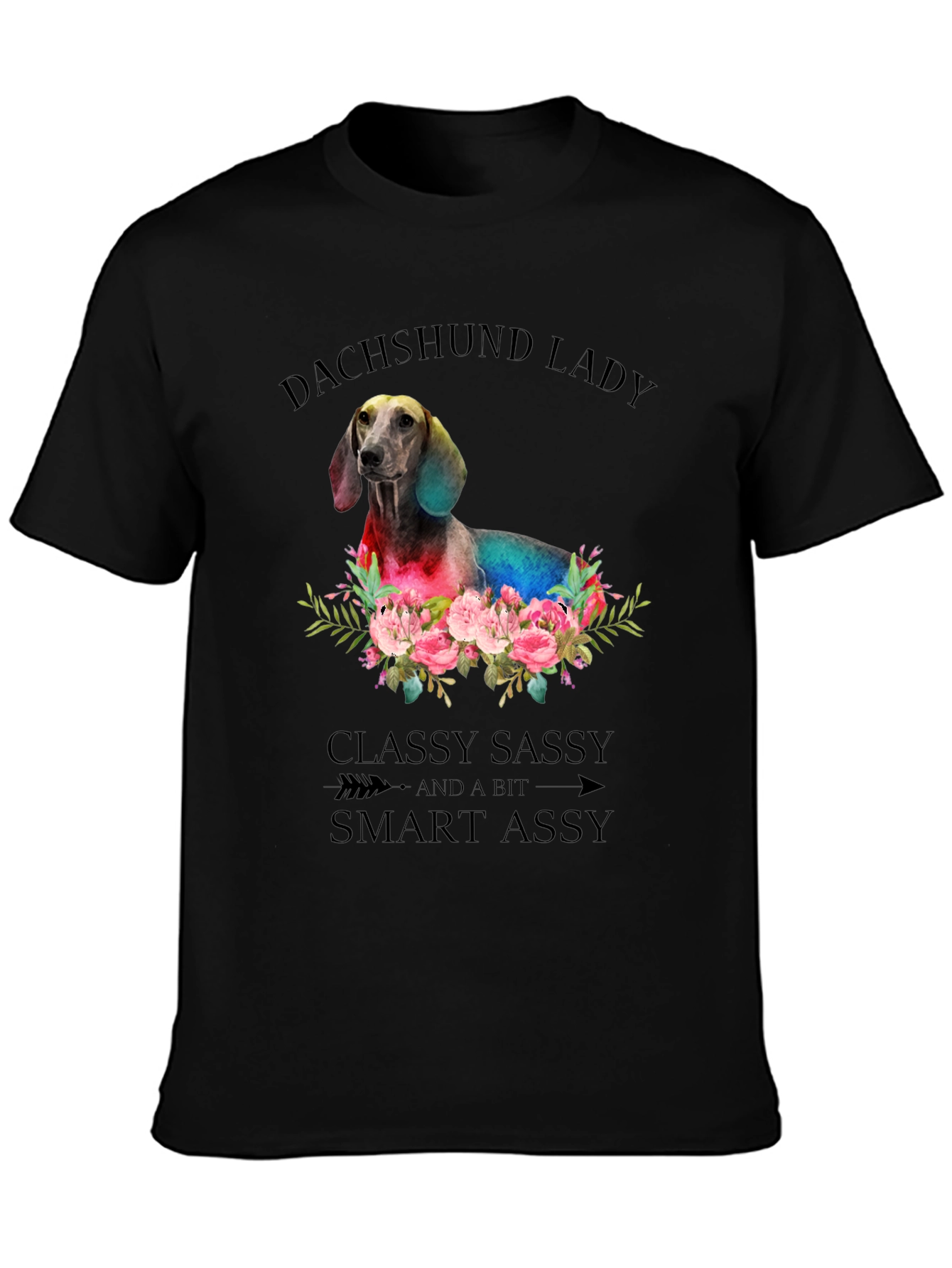 Dachshund Lady T-Shirt: Classy Sassy & Smart Assy