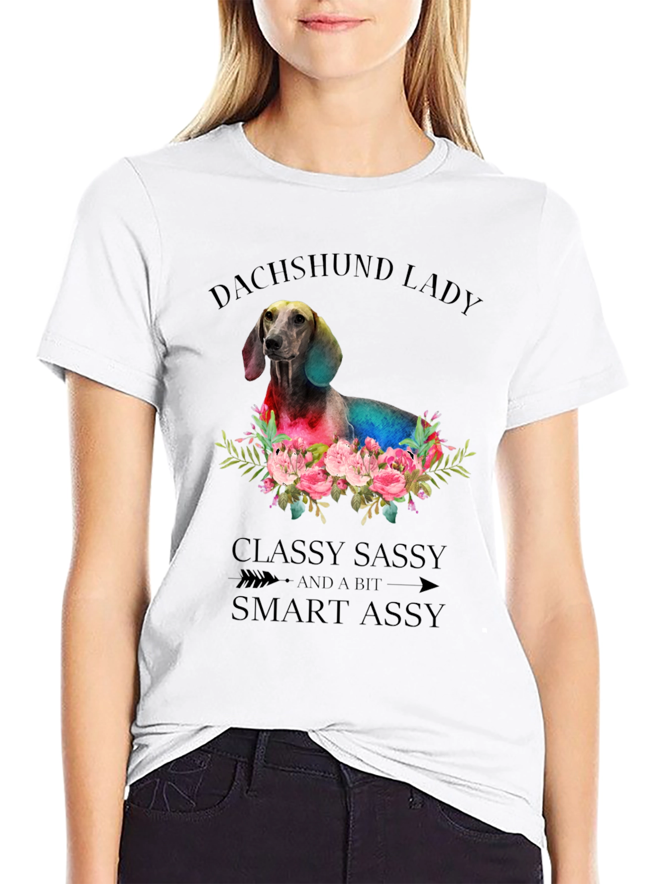 Dachshund Lady T-Shirt: Classy Sassy & Smart Assy