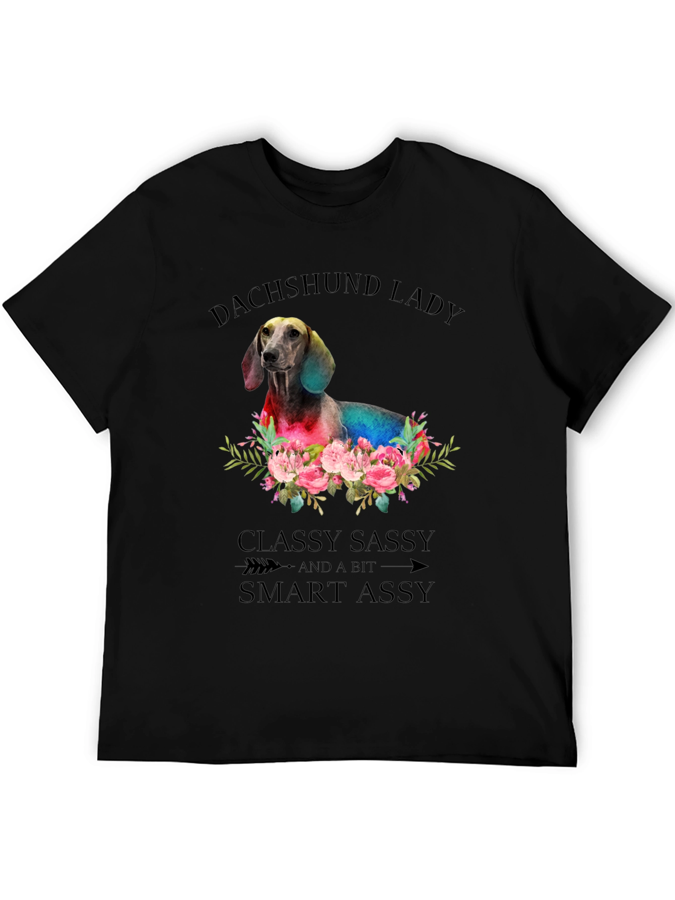 Dachshund Lady T-Shirt: Classy Sassy & Smart Assy