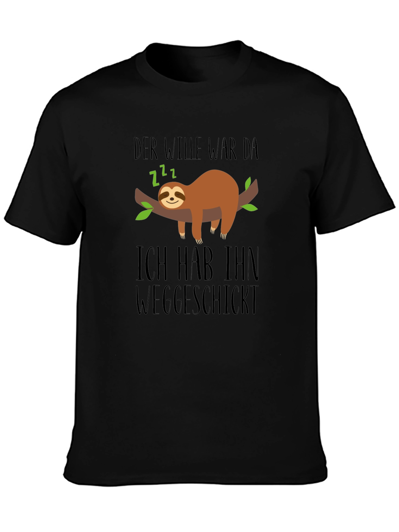 Funny Sloth T-Shirt - Der Wille War Da