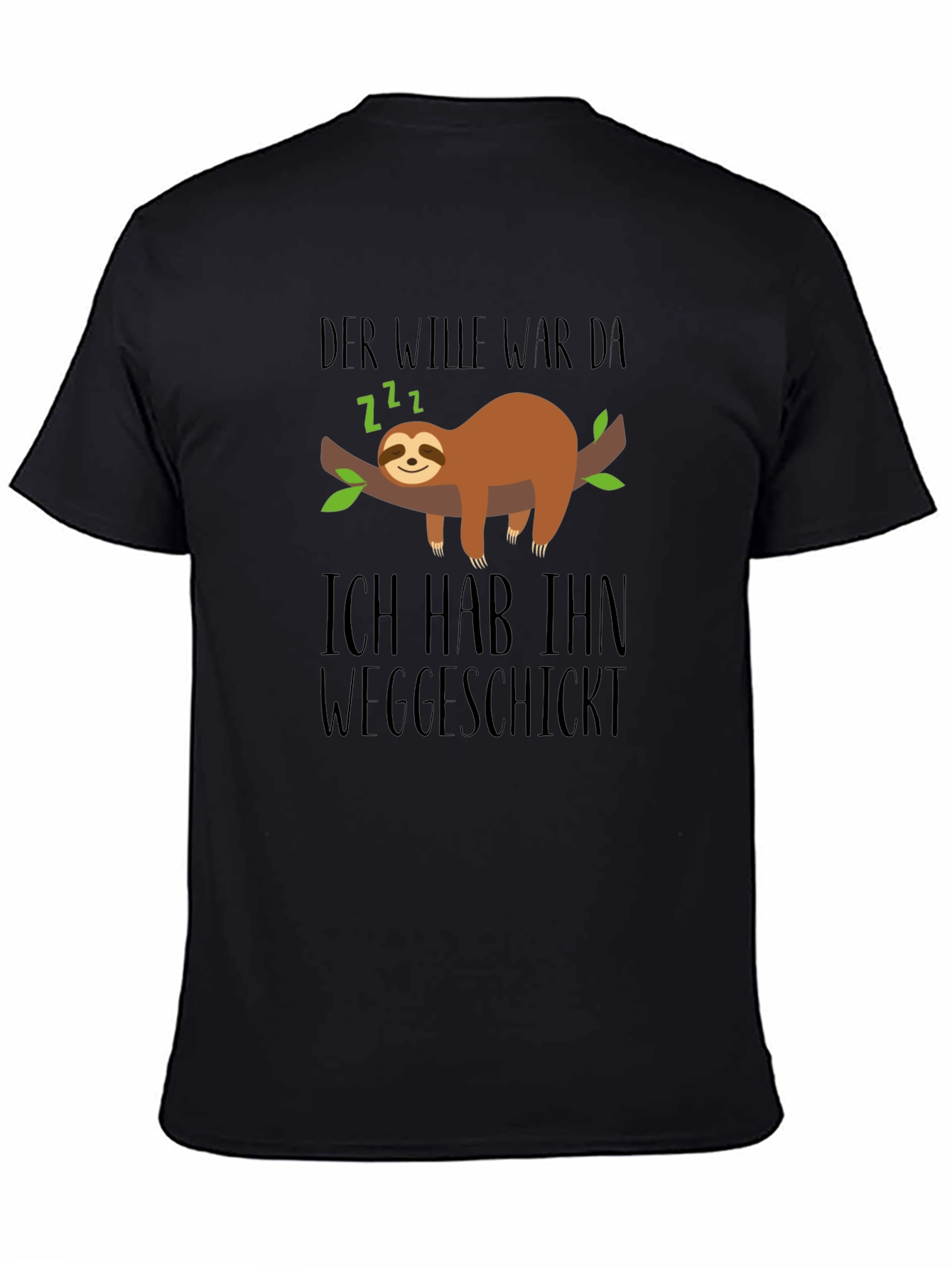 Funny Sloth T-Shirt - Der Wille War Da