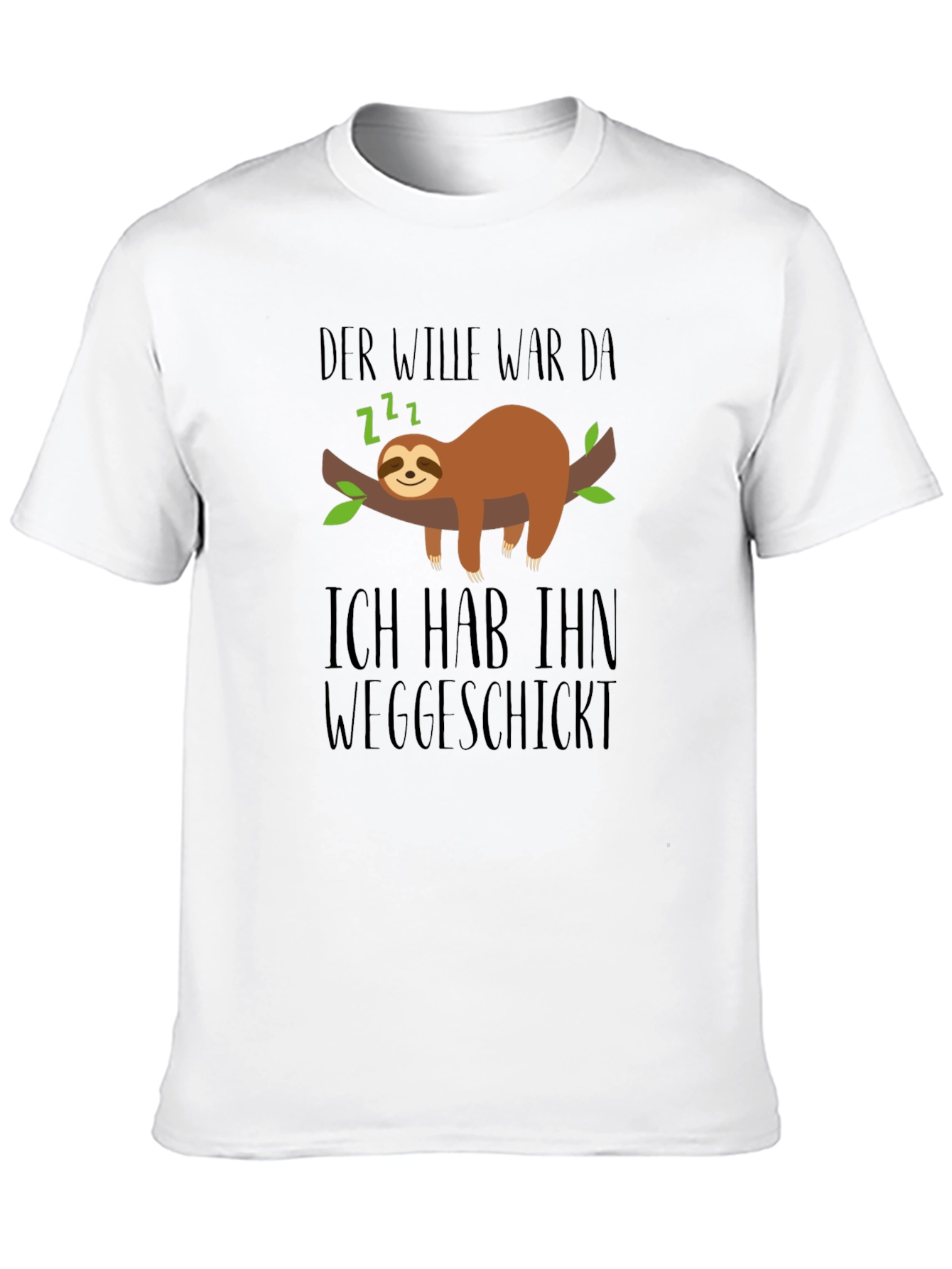 Funny Sloth T-Shirt - Der Wille War Da