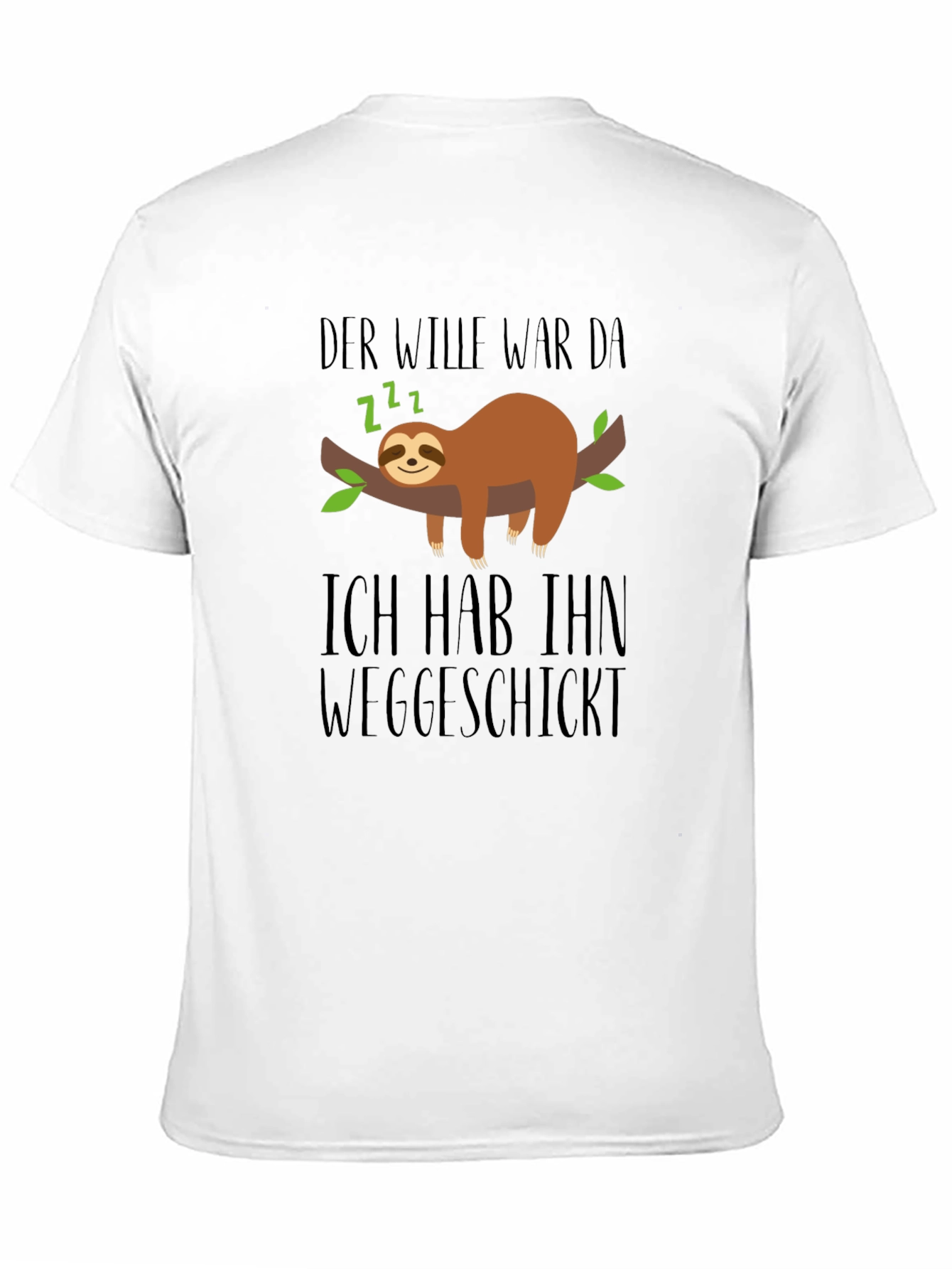 Funny Sloth T-Shirt - Der Wille War Da
