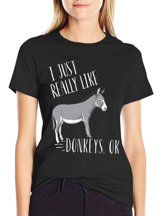 I Just Really Like Donkeys OK T-Shirt