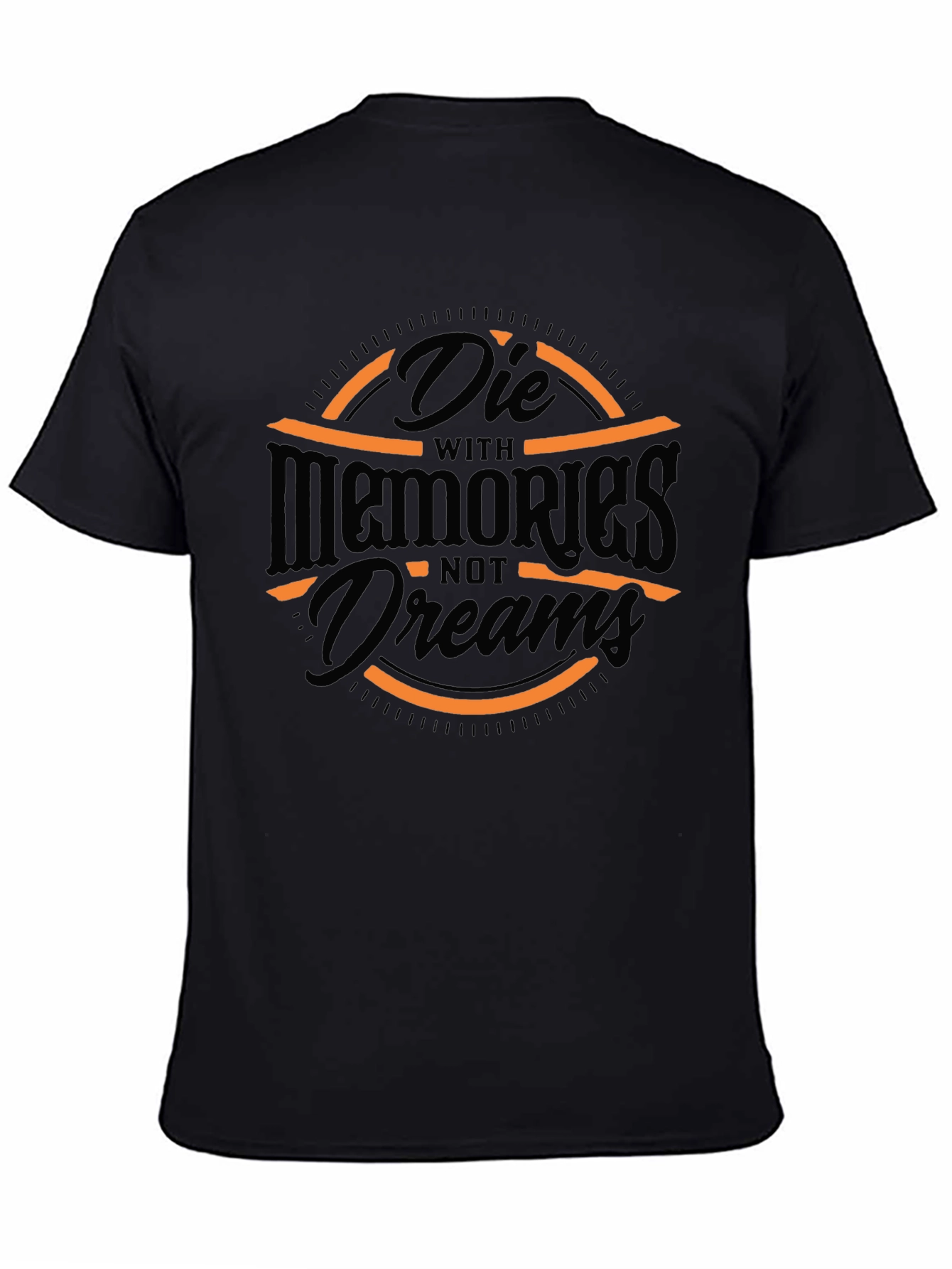 Die with Memories T-Shirt - Unique Graphic Tee
