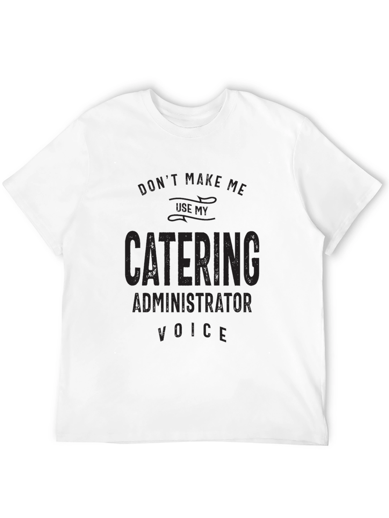 Catering Administrator Voice Graphic Tee