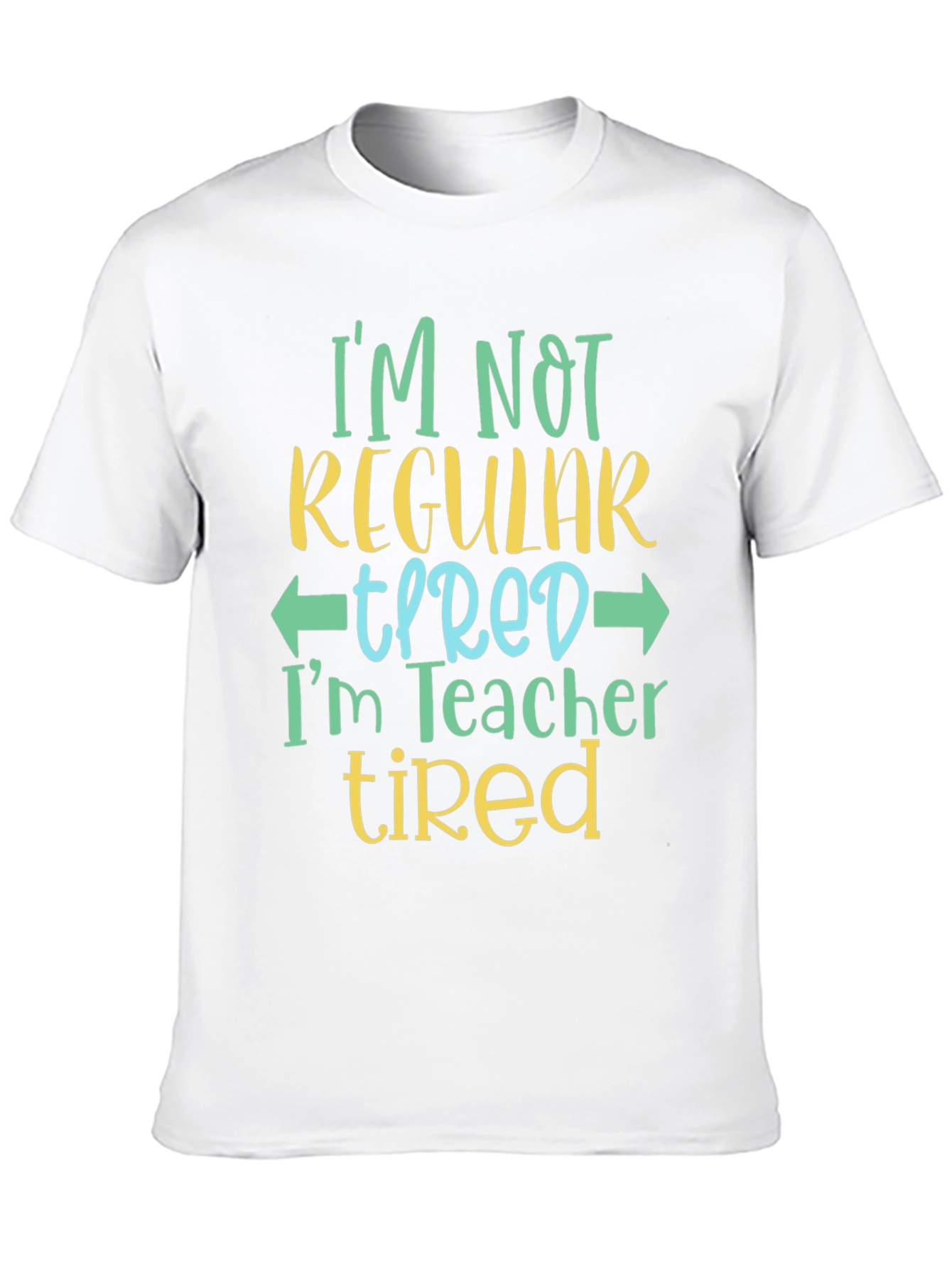 Teacher Tired T-Shirt - Funny Teacher Shirt