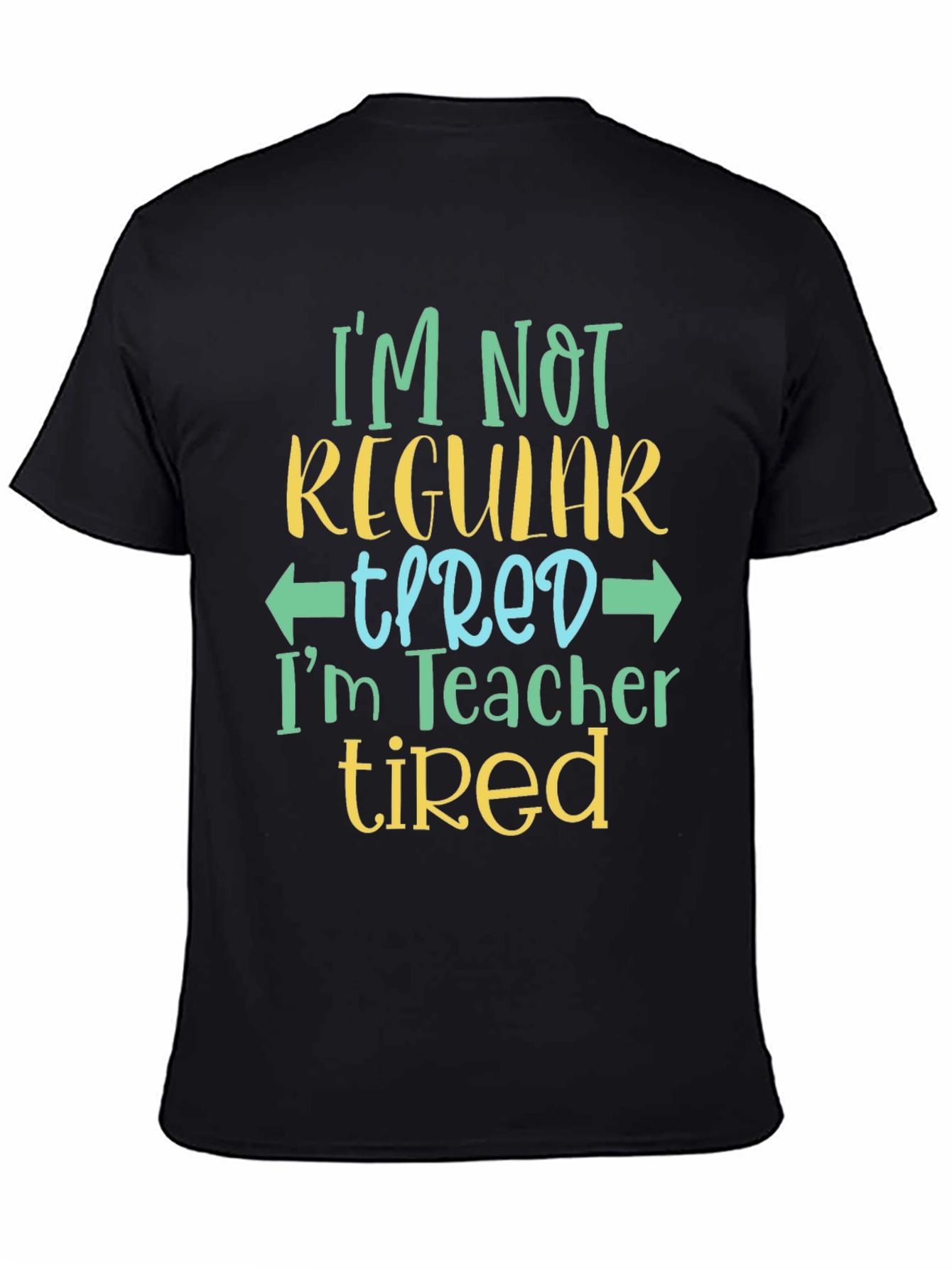 Teacher Tired T-Shirt - Funny Teacher Shirt