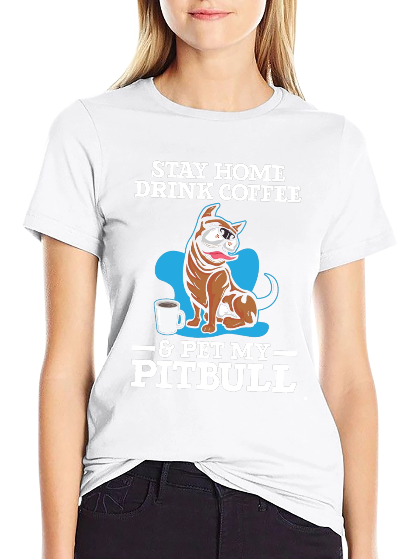 Stay Home Drink Coffee & Pet My Pitbull T-Shirt