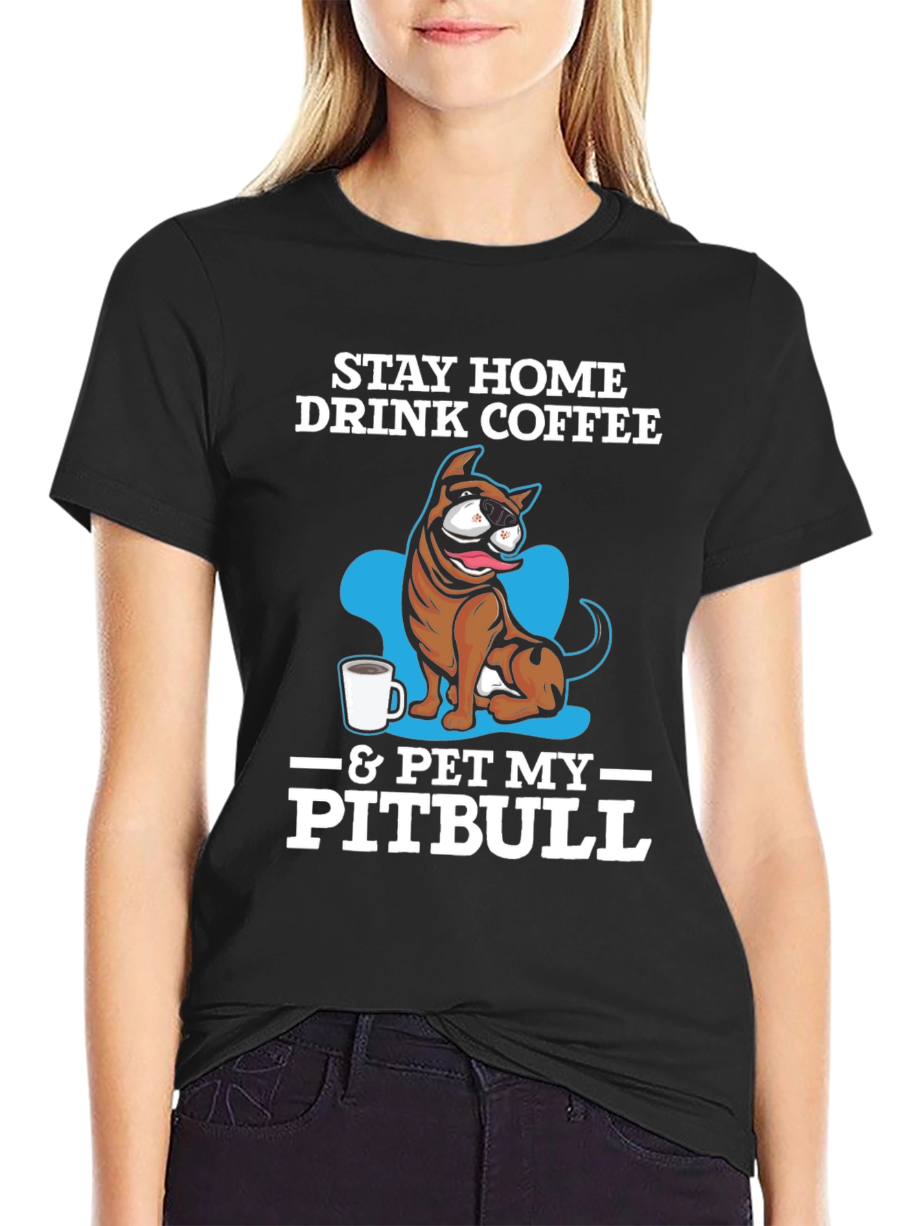 Stay Home Drink Coffee & Pet My Pitbull T-Shirt