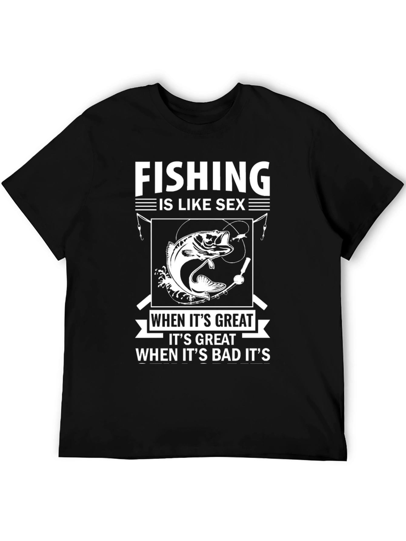 Fishing is Like Sex T-Shirt