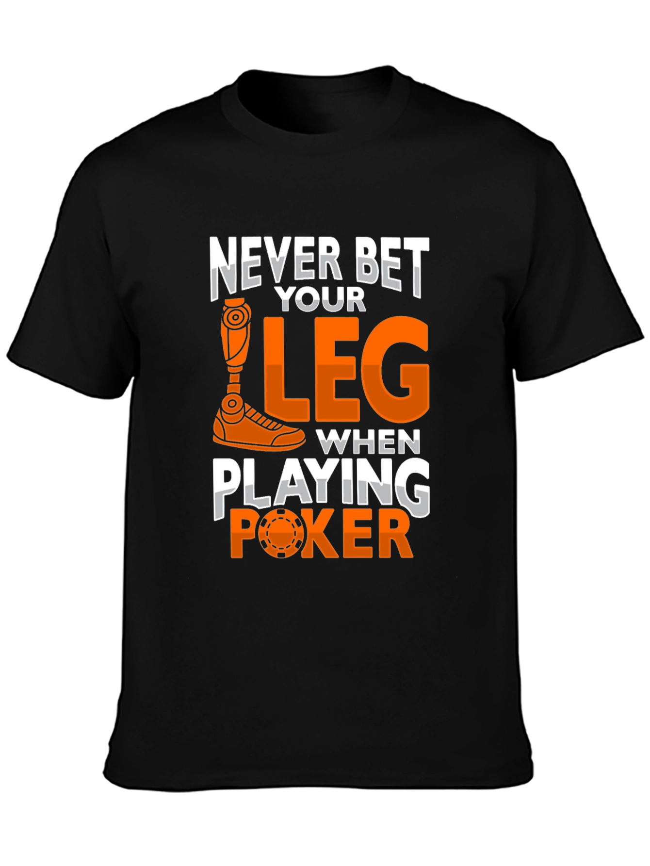 Never Bet Your Leg Funny Poker T-Shirt