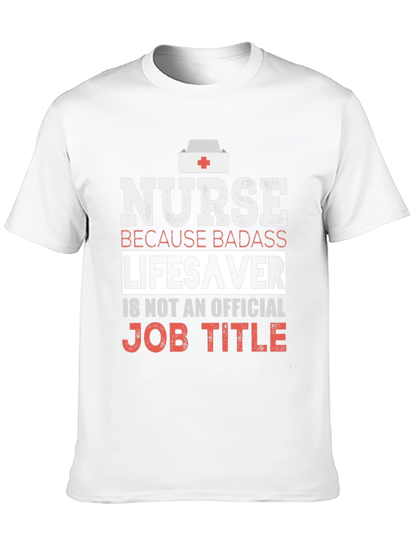 Nurse Badass Lifesaver Graphic Tee