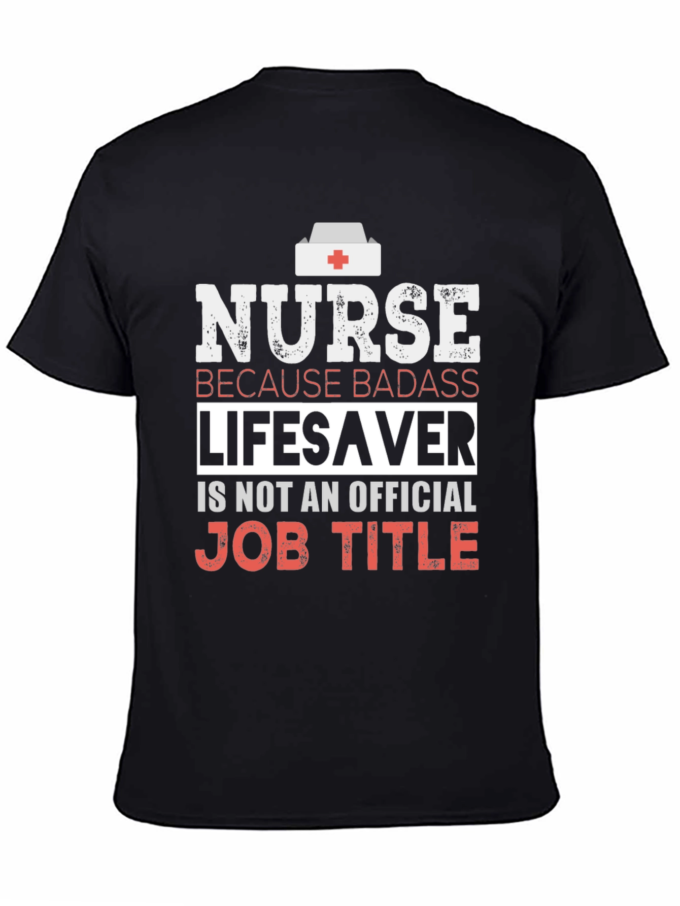 Nurse Badass Lifesaver Graphic Tee