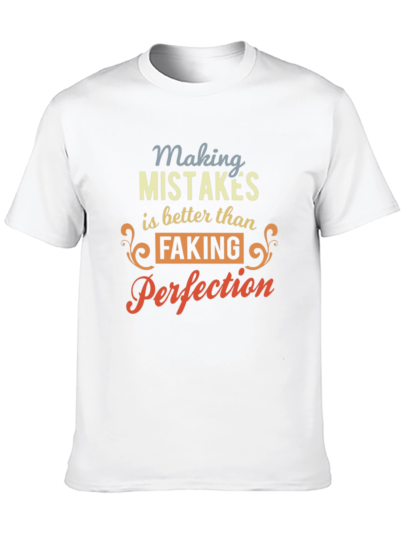 Making Mistakes is Better T-Shirt