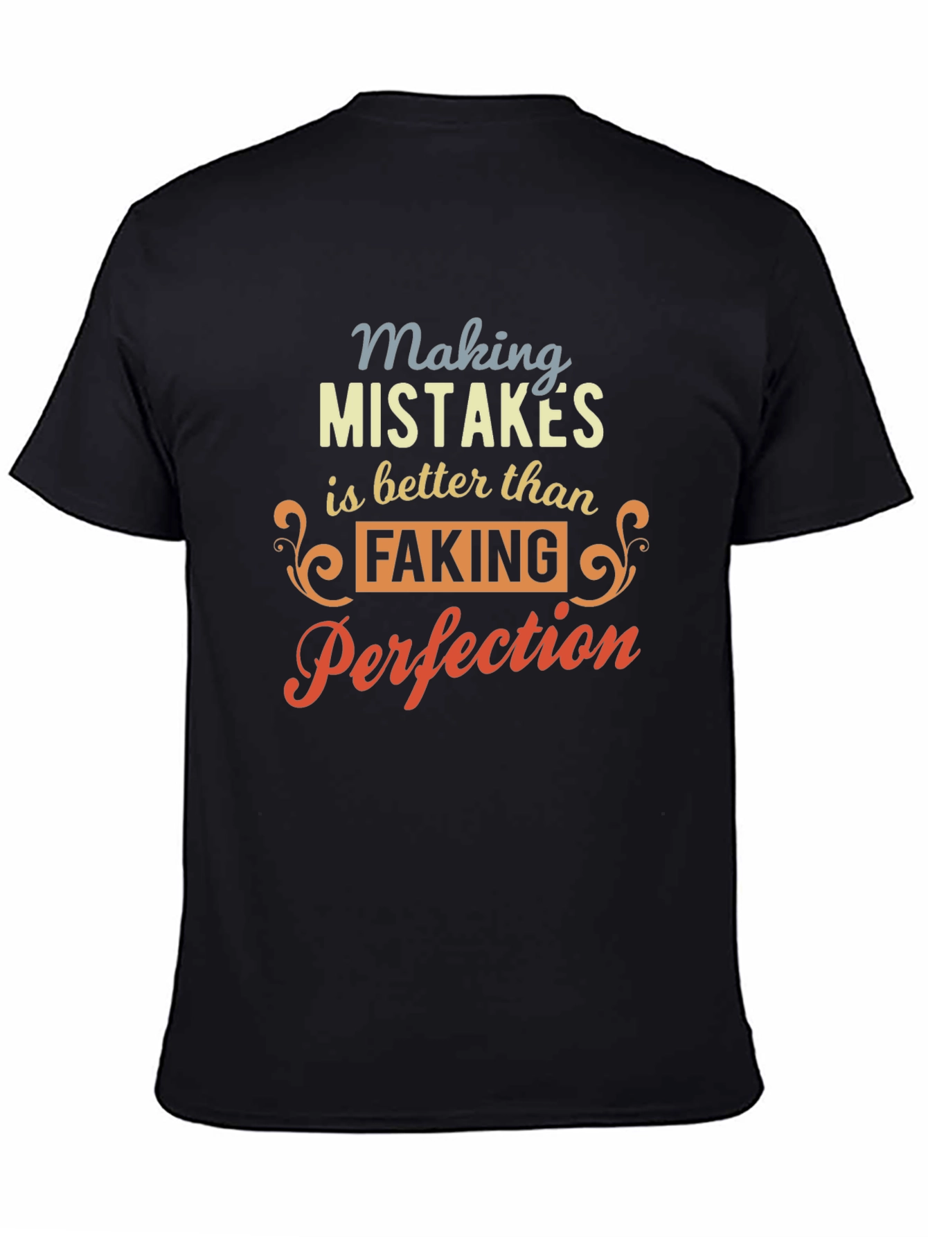 Making Mistakes is Better T-Shirt