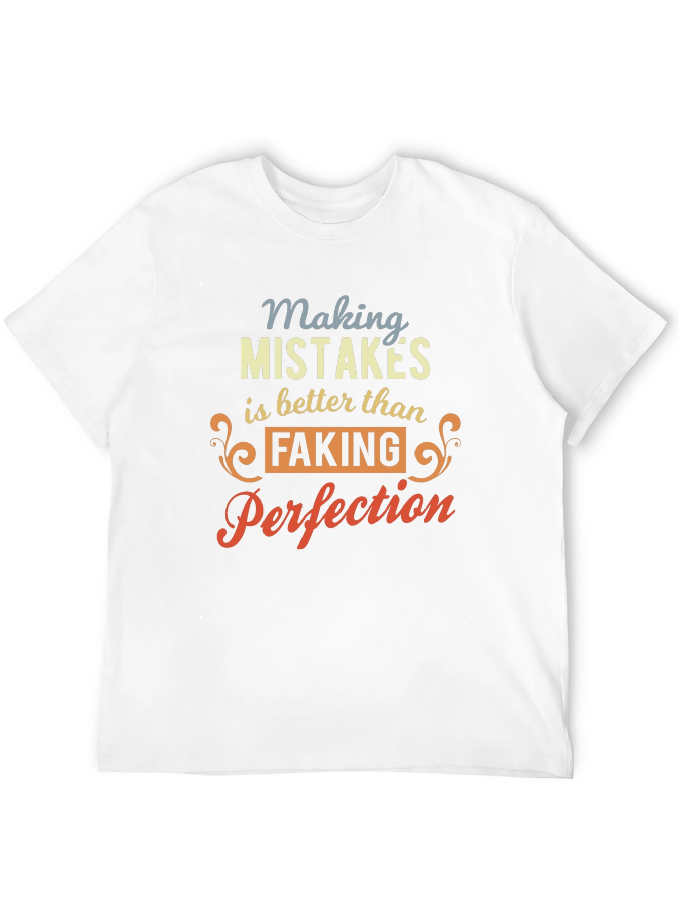Making Mistakes is Better T-Shirt