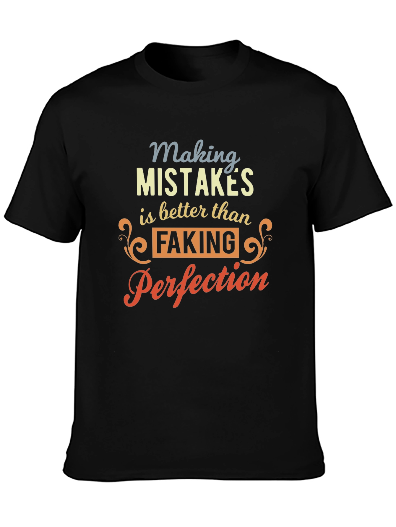 Making Mistakes is Better T-Shirt