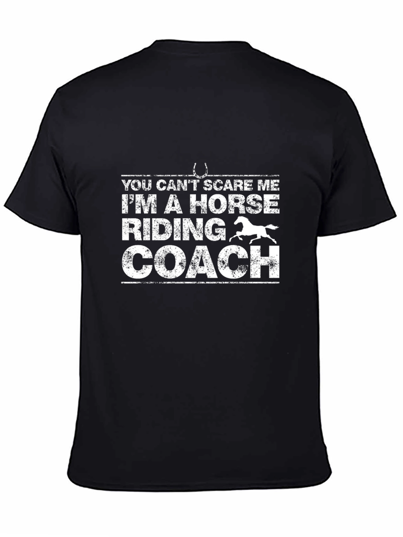 Horse Riding Coach T-Shirt: You Cant Scare Me!