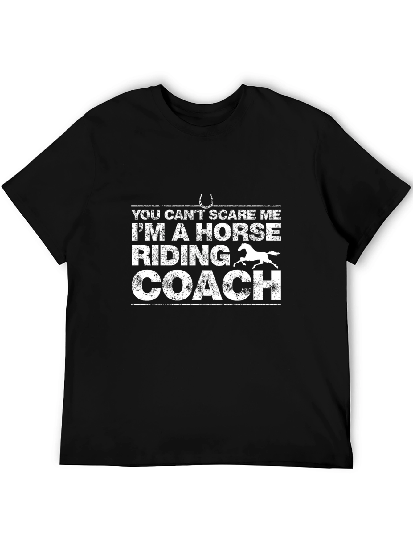 Horse Riding Coach T-Shirt: You Cant Scare Me!