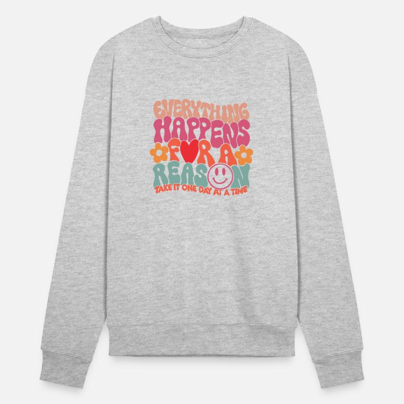 Everything Happens For A Reason Take It One Day At