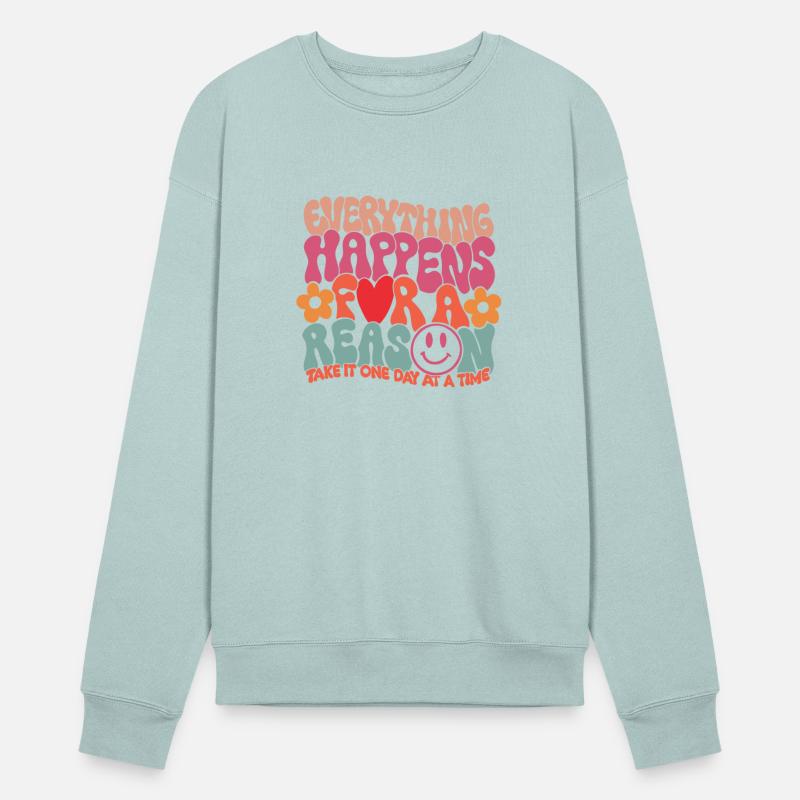 Everything Happens For A Reason Take It One Day At