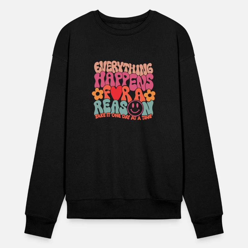 Everything Happens For A Reason Take It One Day At