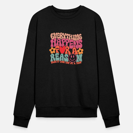 Everything Happens For A Reason Take It One Day At