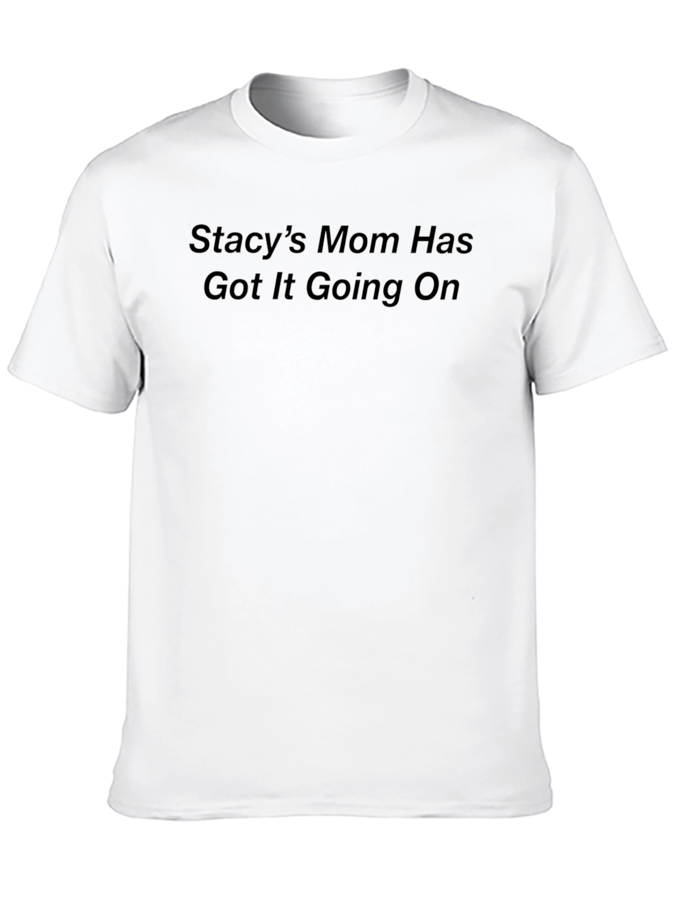 Stacys Mom T-Shirt - Novelty Graphic Tee