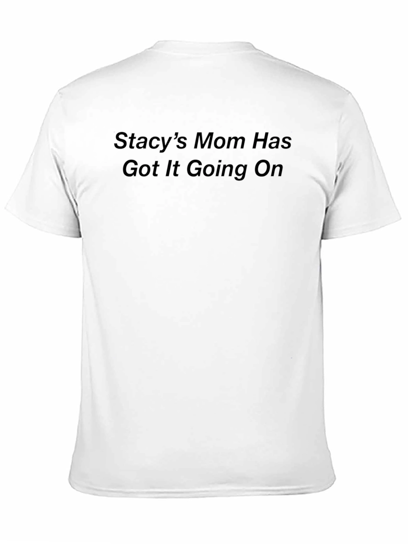 Stacys Mom T-Shirt - Novelty Graphic Tee