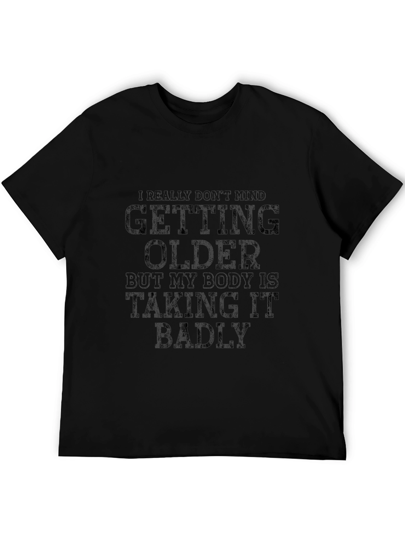 Humorous Getting Older Black T-Shirt