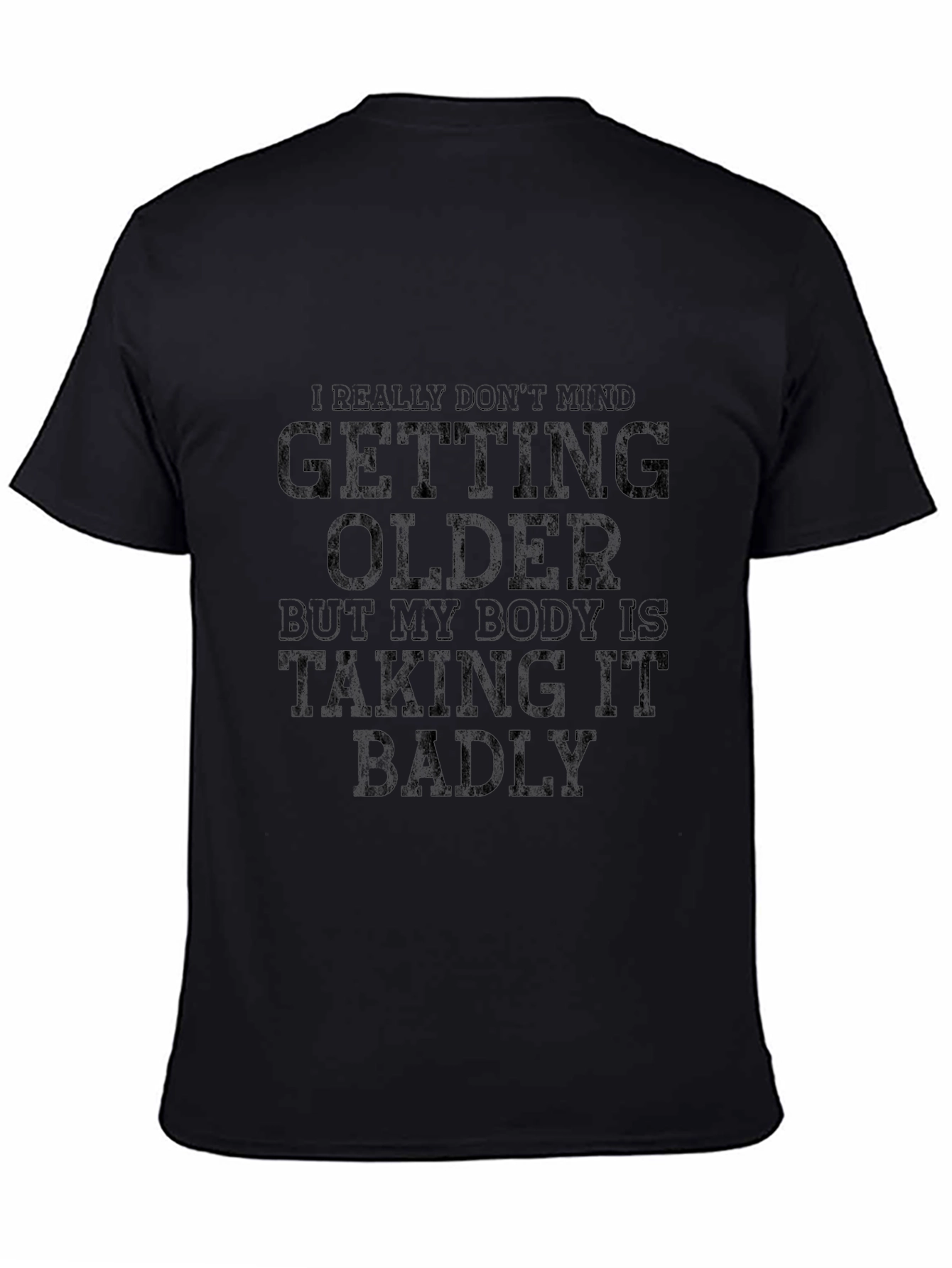 Humorous Getting Older Black T-Shirt