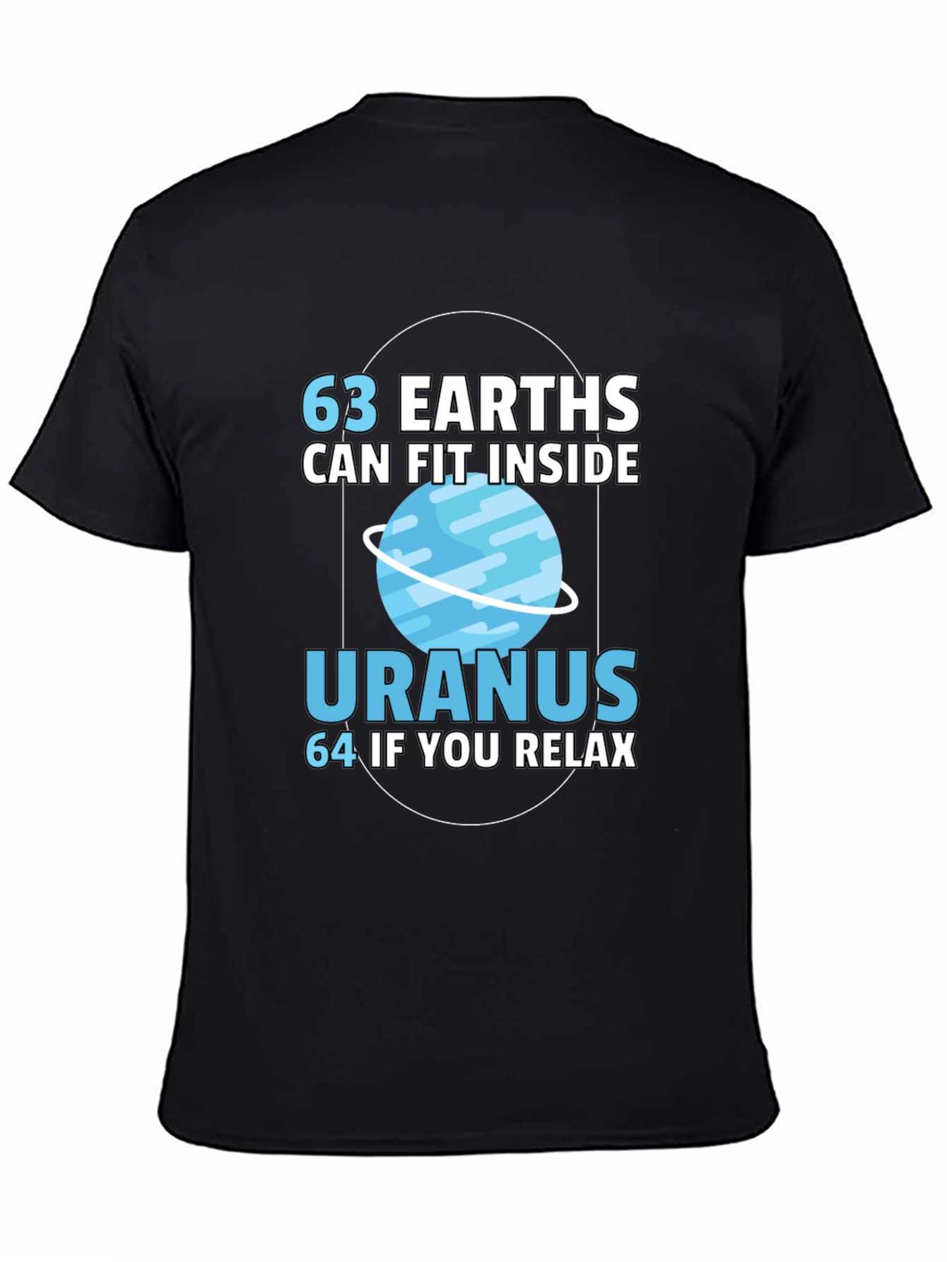 63 Earths in Uranus Funny Graphic T-Shirt