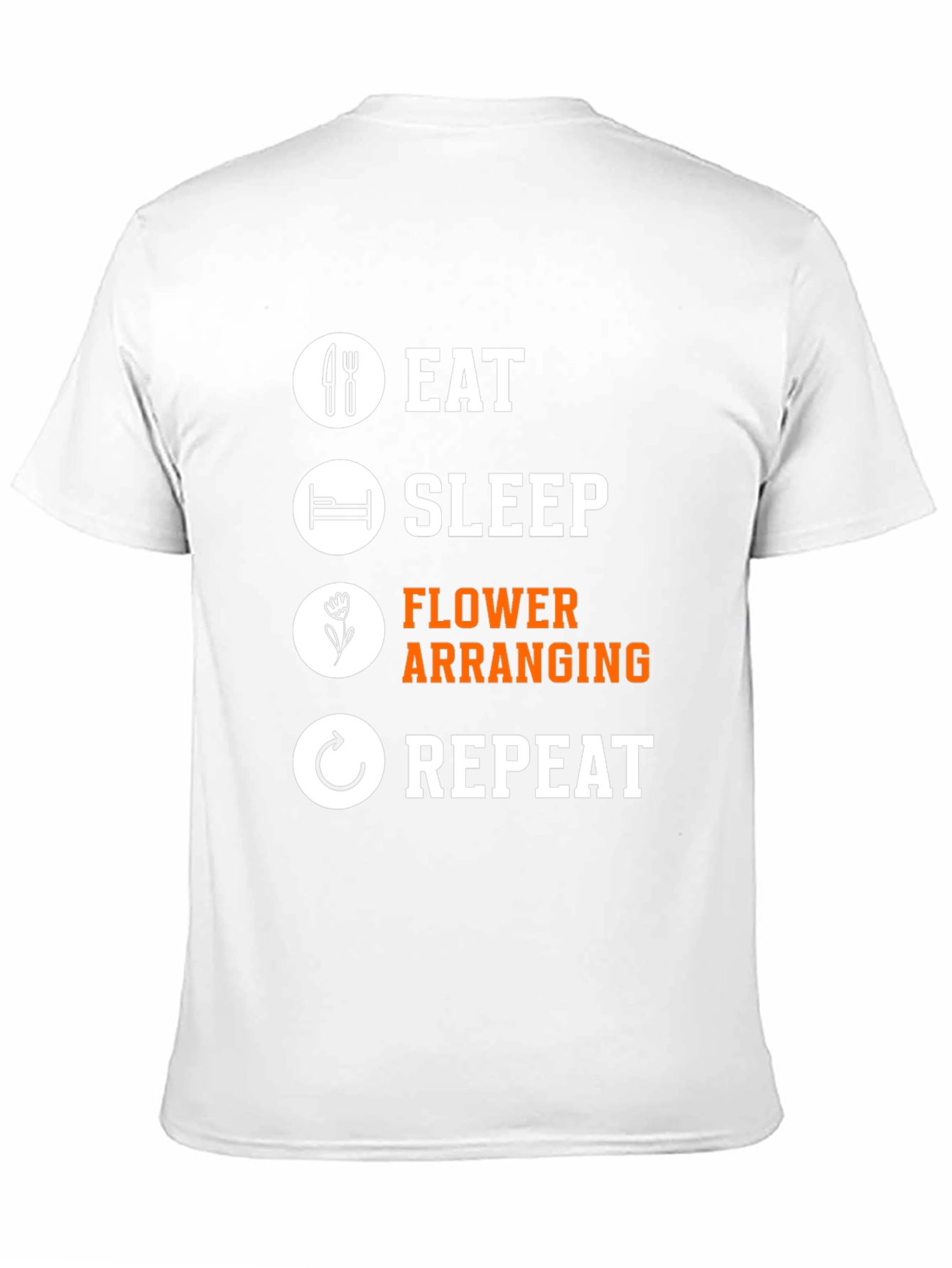 Eat Sleep Flower Arranging Repeat T-Shirt