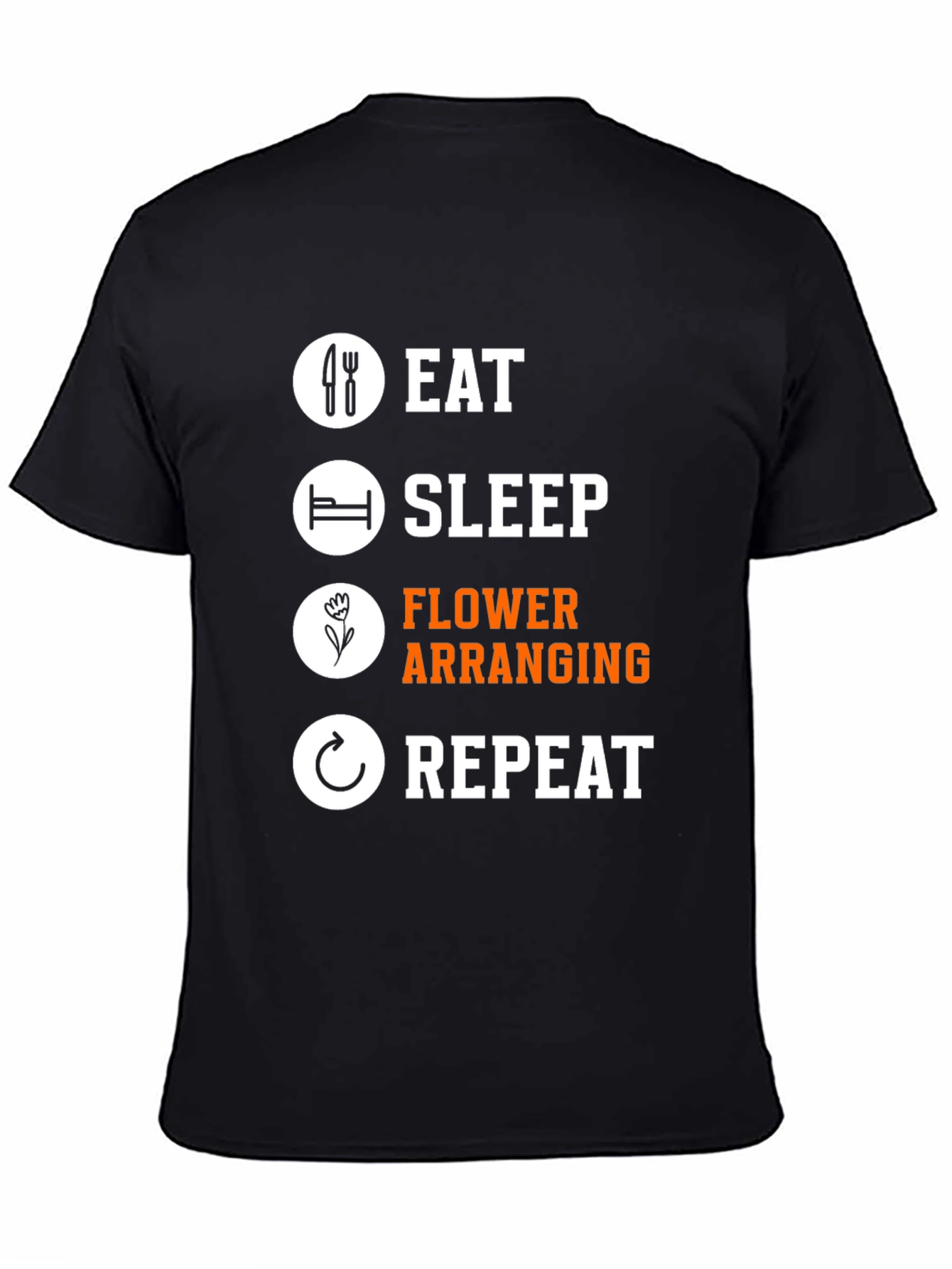 Eat Sleep Flower Arranging Repeat T-Shirt