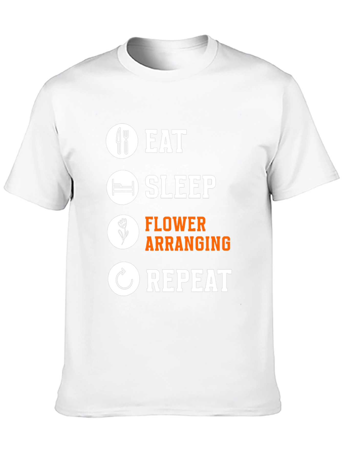 Eat Sleep Flower Arranging Repeat T-Shirt