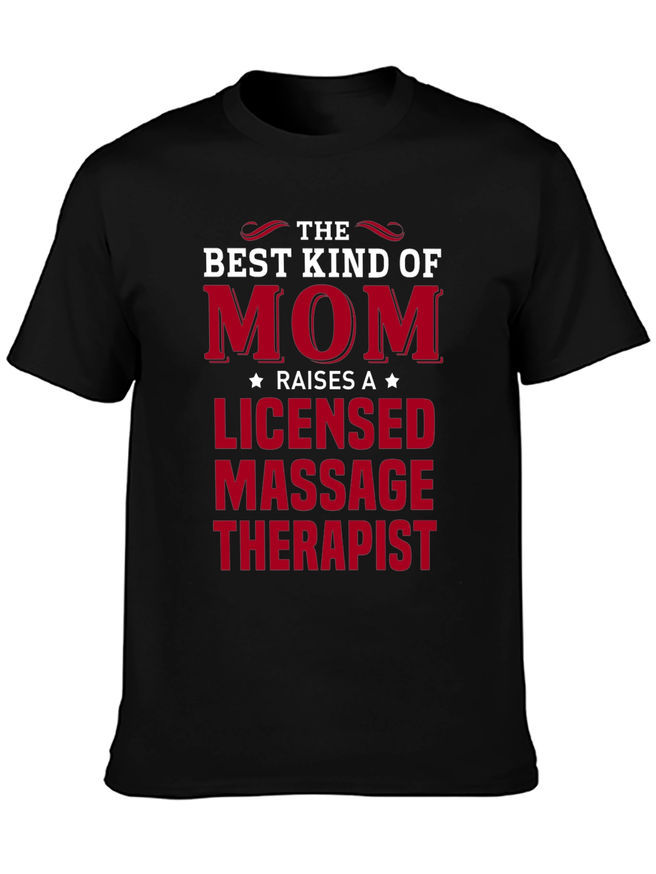 Best Kind of Mom Licensed Massage Therapist T-Shirt