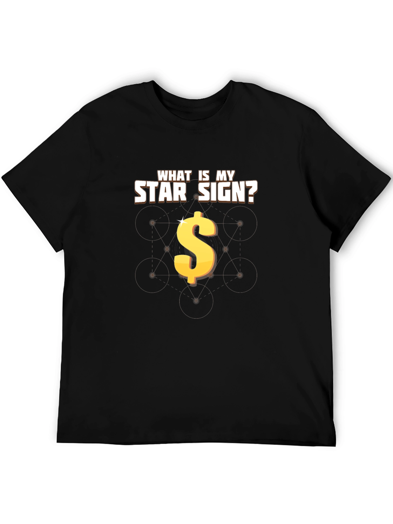 What Is My Star Sign? Dollar Sign T-Shirt