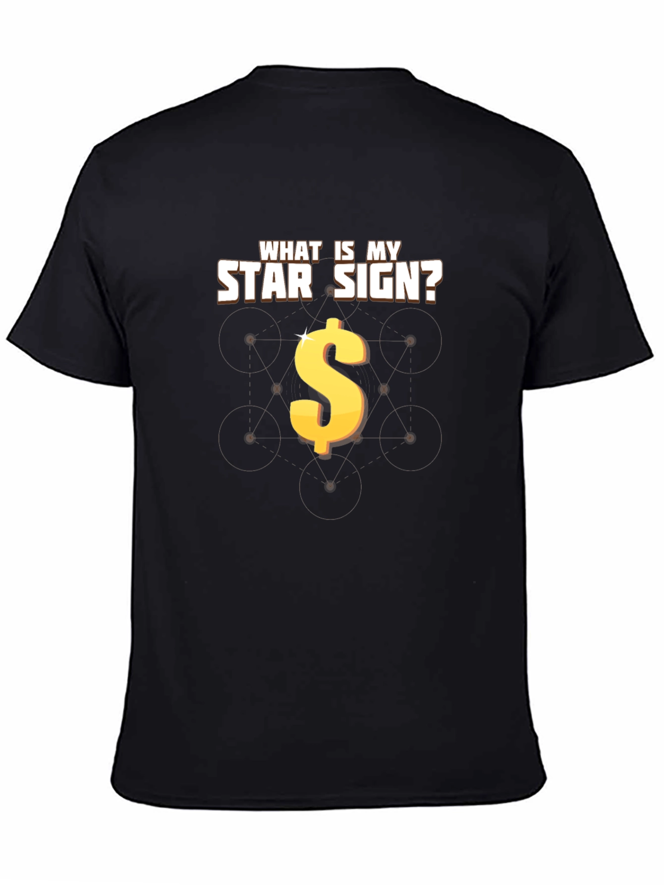 What Is My Star Sign? Dollar Sign T-Shirt