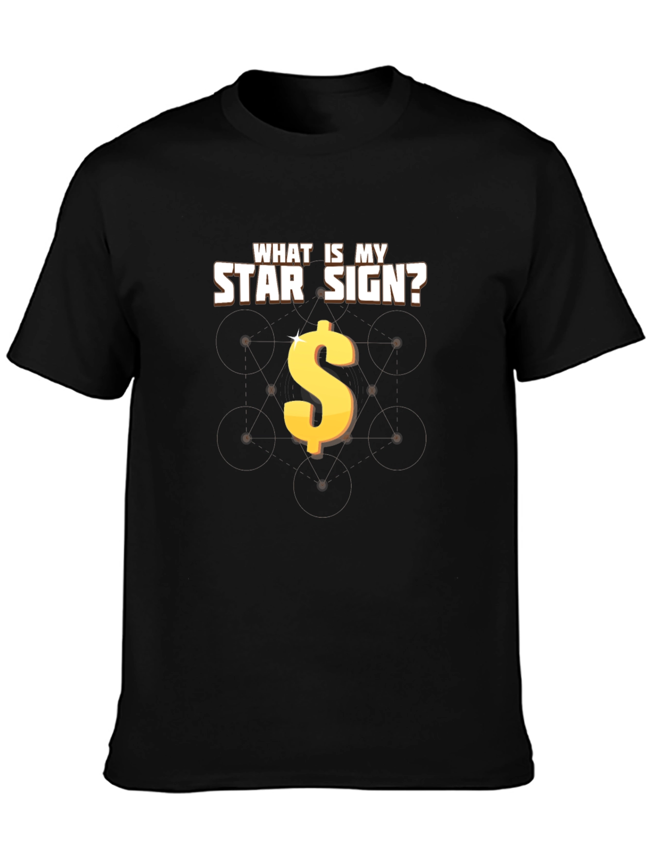 What Is My Star Sign? Dollar Sign T-Shirt