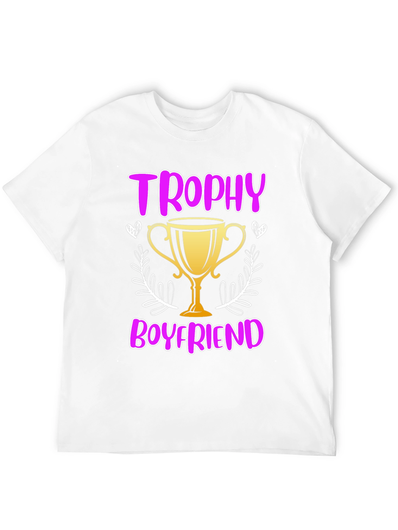Trophy Boyfriend Graphic Tee - Novelty T-Shirt