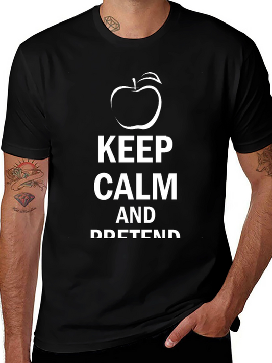 Keep Calm & Pretend T-Shirt - Black Teacher Humor Tee