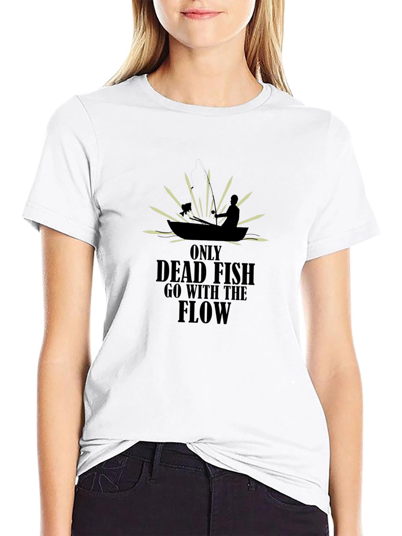 Only Dead Fish T-Shirt - Fishing Quote