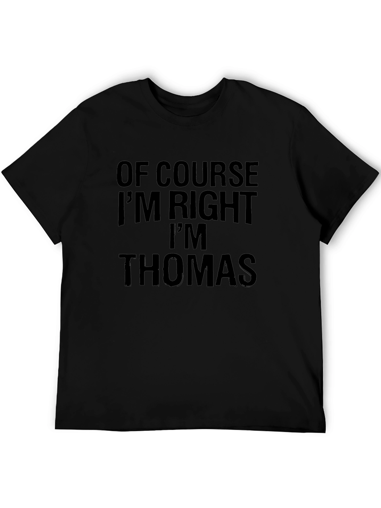 Of Course Im Right Im Thomas T-Shirt