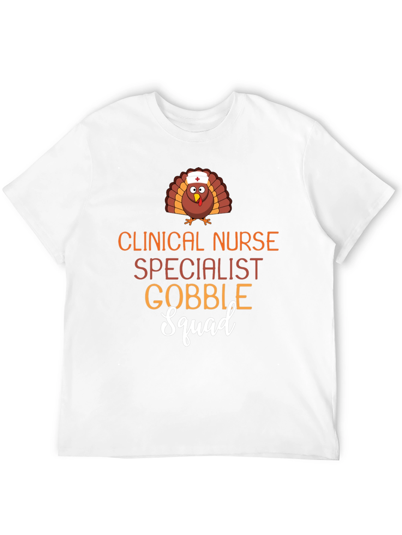 Clinical Nurse Specialist Gobble Squad Thanksgiving T-Shirt