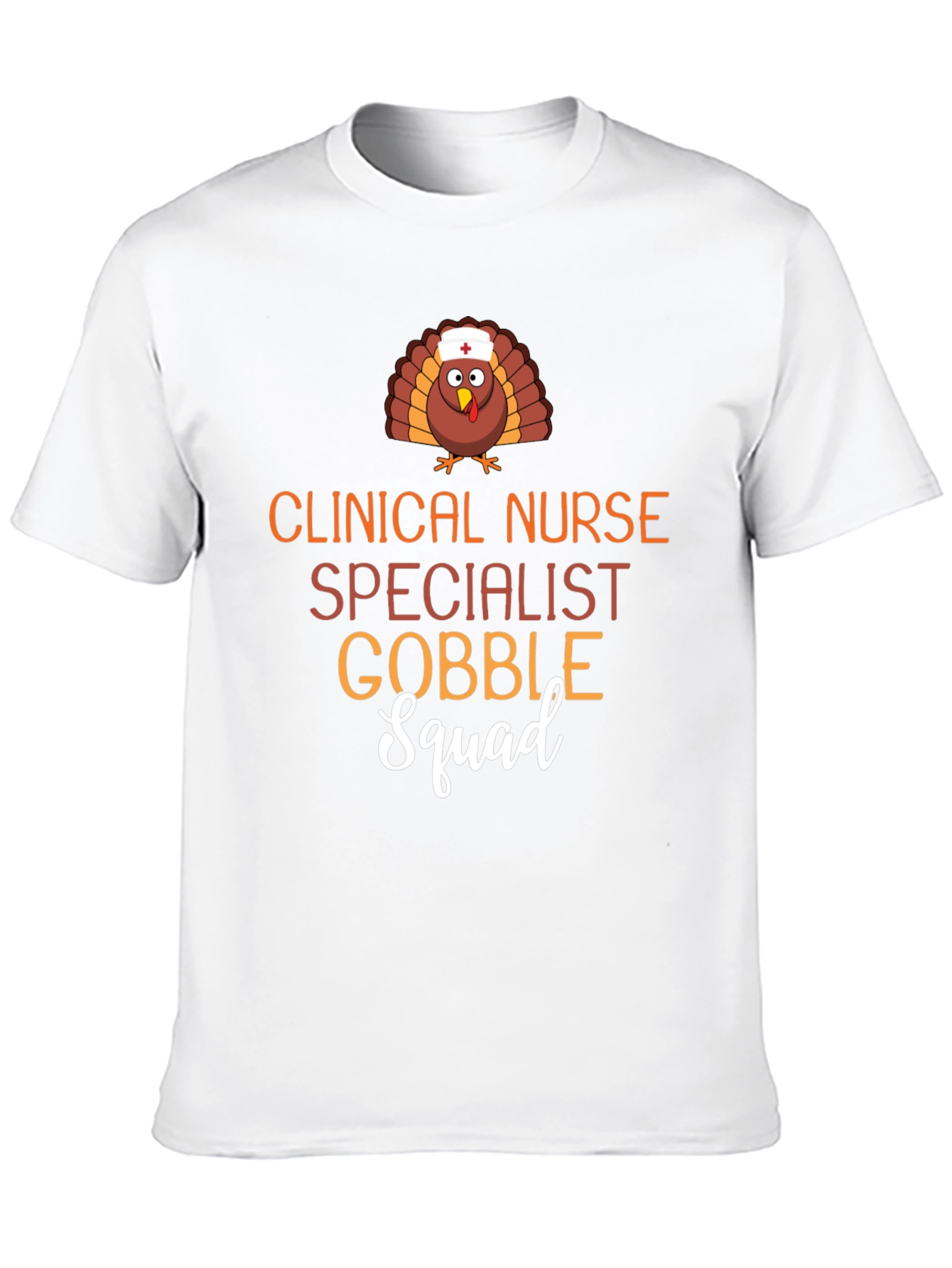 Clinical Nurse Specialist Gobble Squad Thanksgiving T-Shirt